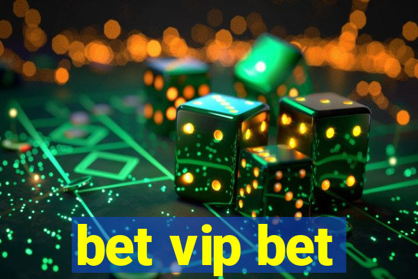 bet vip bet